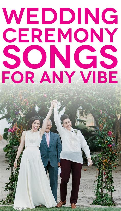 57 Wedding Ceremony Songs To Make Your Day Sound Like The Two Of You A Practical Wedding