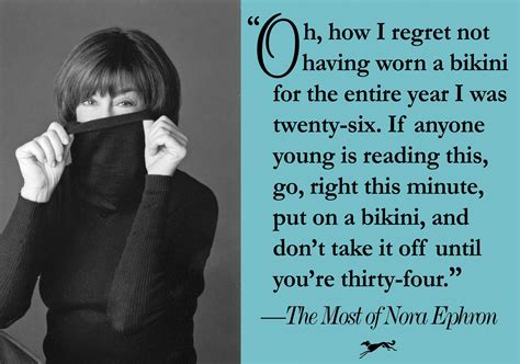 A Fun Quote Of Noras Excerpted From The Most Of Nora Ephron Nora