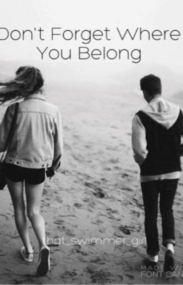 Dont Forget Where You Belong Completed Aubrey Wattpad