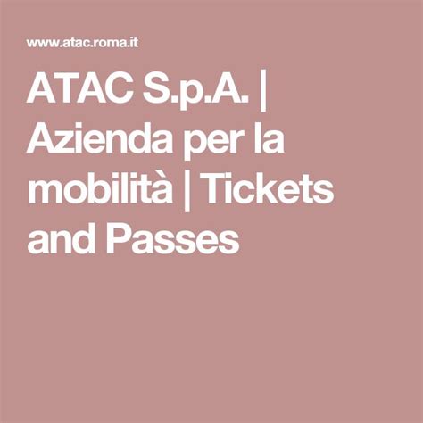 Atac Spa Azienda Per La Mobilità Tickets And Passes Spa