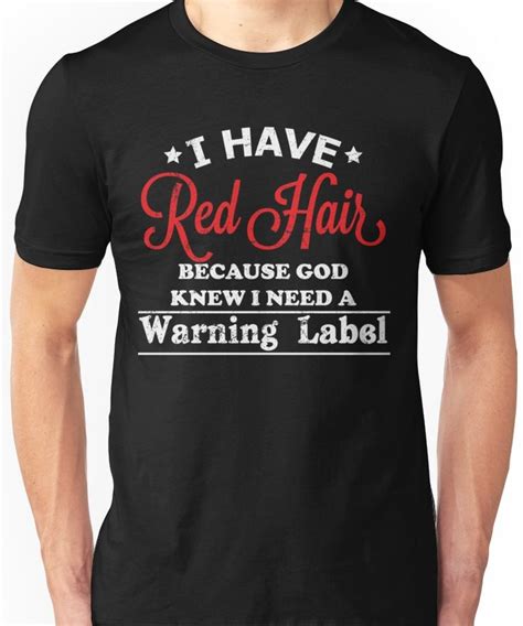 I Have Red Hair Because God Knew I Need A Warning Label Essential T Shirt By Amorhka Warning