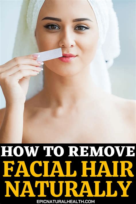 The Easiest Way To Naturally Remove Unwanted Facial Hair At Home Epic
