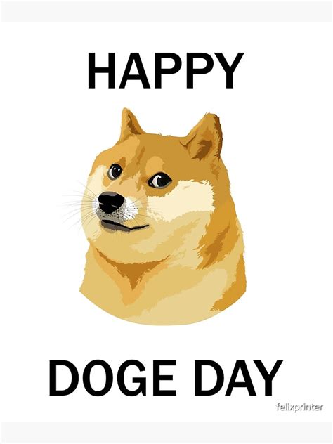 Happy Doge Day Dogecoin Doge Meme Poster By Felixprinter Redbubble