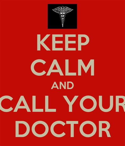 Keep Calm And Call Your Doctor Poster Ana Keep Calm O Matic