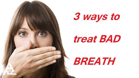 top three ways to treat bad breath brush teeth twice a day and floss daily use a tongue