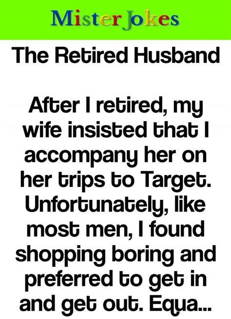 The Retired Husband After I Retired My Wife Insisted That I Accompany