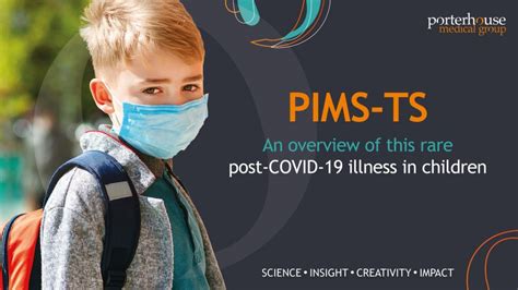 Pims Ts An Overview Of This Rare Post Covid 19 Illness In Children