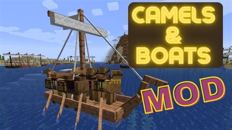 Camels And Boats Mod Showcase Camel Mod Small Ships Mod Minecraft