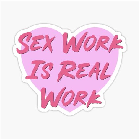 Sex Work Is Real Work Sticker By Ssfootball Redbubble