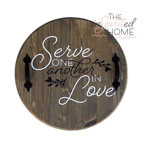 Scripture Wood Sign Serve One Another In Love The Inspirited Home