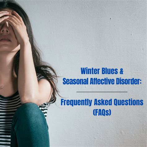 Winter Blues Faq Understanding Seasonal Affective Disorder Causes