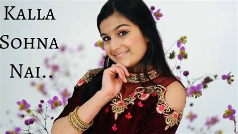 Kalla Sohna Nai I Dance Cover I Suhani Manosh Youtube