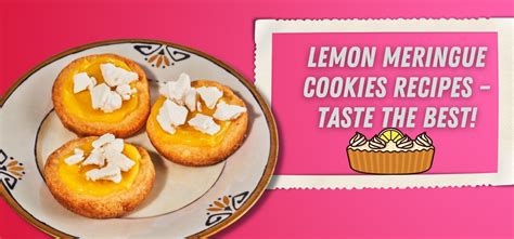 Lemon Meringue Cookies Recipes Taste The Best