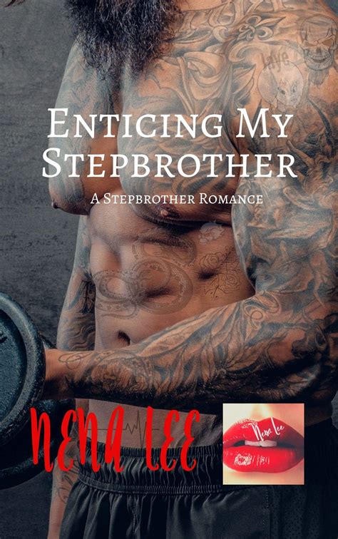 enticing my stepbrother a stepbrother romance by nena lee goodreads