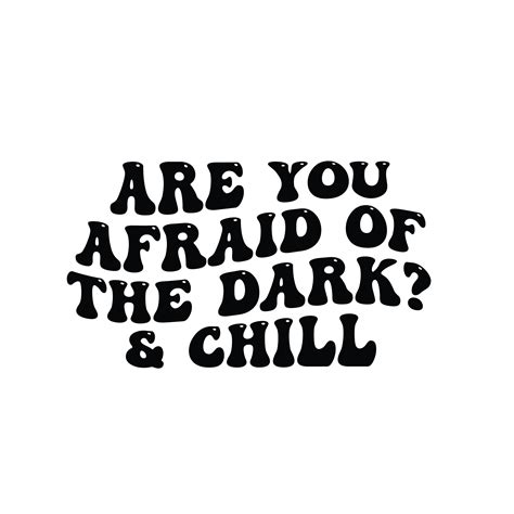 Are You Afraid Of The Dark Svg Etsy
