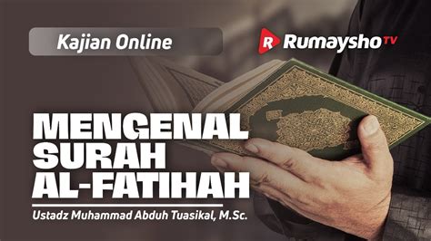 01 MENGENAL SURAH AL FATIHAH Ustadz Muhammad Abduh Tuasikal M Sc