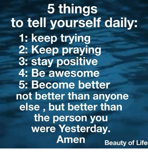 5 Things To Tell Yourself Daily 1 Keep Trying 2 Keep