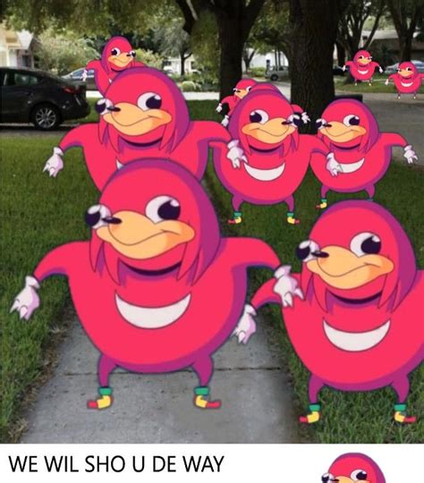 We Will Show You The Way Ugandan Knuckles Know Your Meme