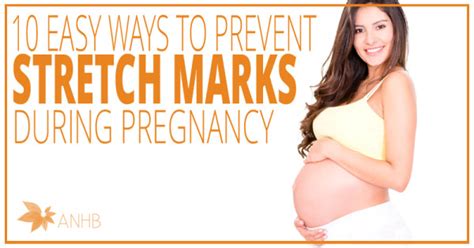 10 easy ways to prevent stretch marks during pregnancy updated for 2018