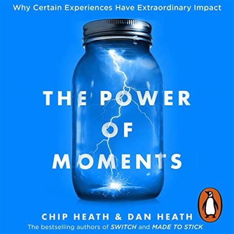 『the Power Of Moments Why Certain Experiences Have Extraordinary