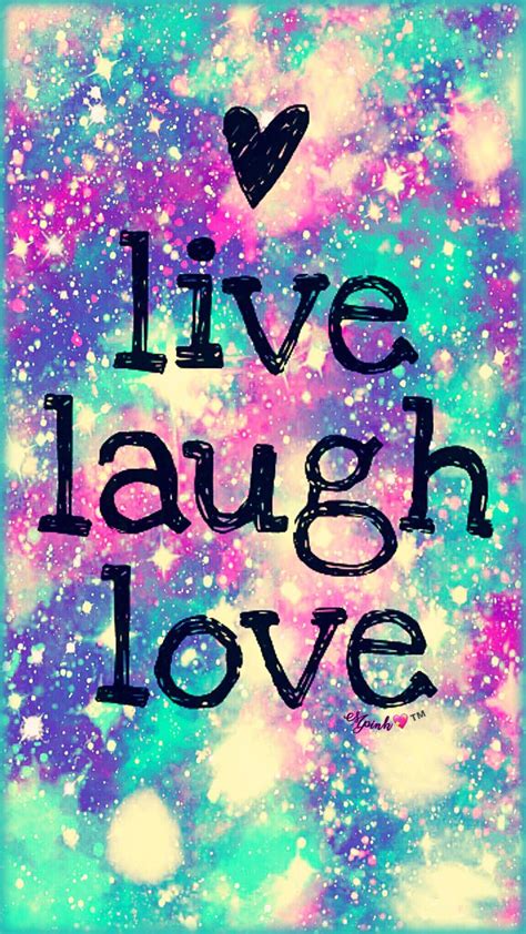 We have an extensive collection of amazing background images carefully chosen by our community. Live Laugh Love Galaxy Wallpaper #androidwallpaper # ...