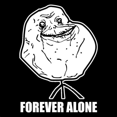 Forever Alone Meme Central T Shirts