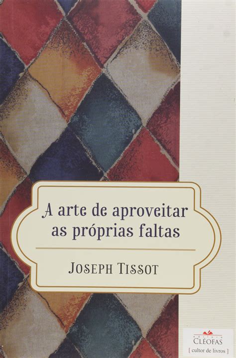 A Arte De Aproveitar As Proprias Faltas