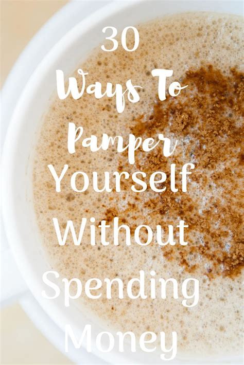 30 Ways To Pamper Yourself Without Spending Money Jzpthomas Pampering Routine Treat