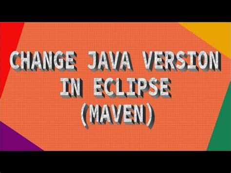 How To Change Java Version For Maven Project In Eclipse Youtube