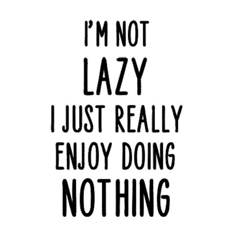 Im Not Lazy I Just Really Enjoy Doing Nothing Svg Clipart Png Etsy