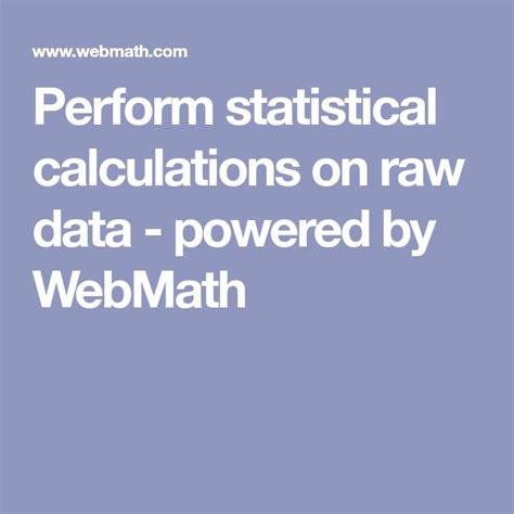 Perform Statistical Calculations On Raw Data Powered By Webmath