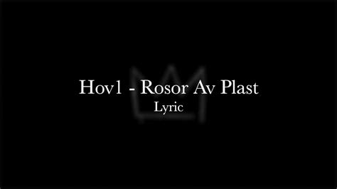 Rosor Av Plast Hov1 Lyric Youtube