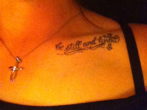 Be Still And Know Psalm 4610 Tattoo Clavical Tattoos Psalm 46 10
