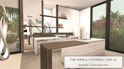 The Sims 4 Tutorial No Cc Modern Oasis Kitchen Modern Kitchen
