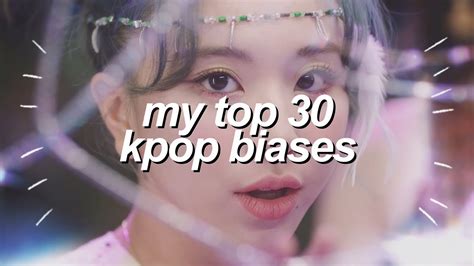My Top 30 Kpop Biases Youtube