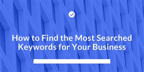 How To Find The Most Searched Keywords For Your Business Keywordrevealer