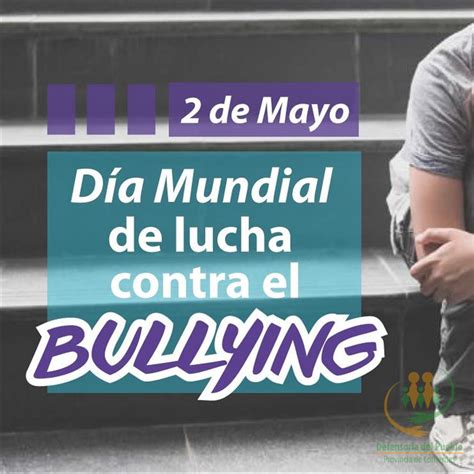 D A Mundial De Lucha Contra El Bullying Defensor A Del Pueblo De La