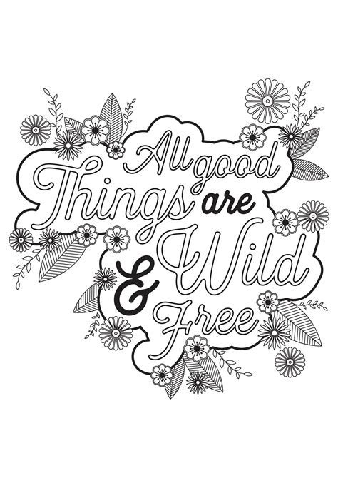 Click on image and then right click to print this free coloring page! Quote all good things are wild and free - Quotes Adult ...