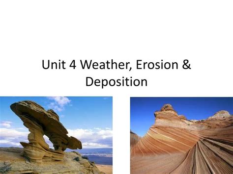 Ppt Unit 4 Weather Erosion And Deposition Powerpoint Presentation Id