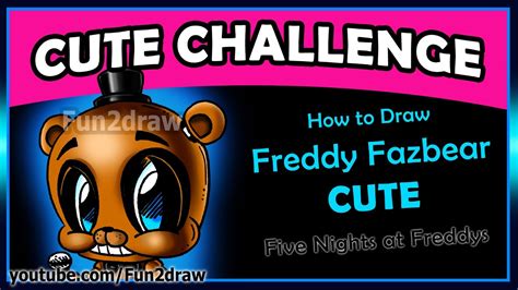 Cute Five Nights At Freddys How To Draw Freddy Fazbear