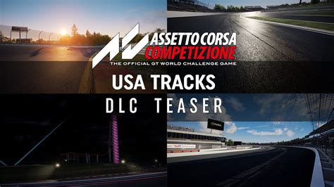Assetto Corsa Competizione 2022 USA Tracks DLC Teaser YouTube