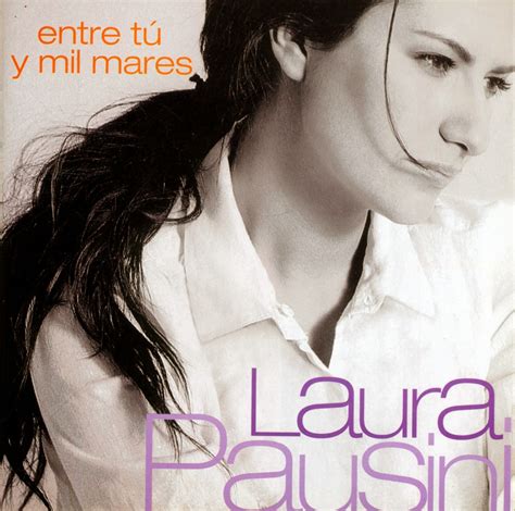 Descargar Laura Pausini Album Entre Tu Y Mil Mares Musica A Tu Gusto