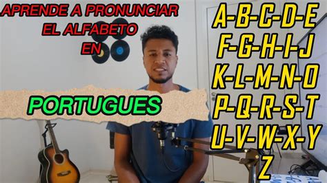 Aprendiendo Portugues Alfabeto En Portugues Como Pronunciar Y Usarlo
