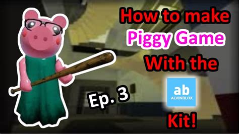 How To Make A Piggy Game Using The Alvinblox Kit Touch To Kill Ep 3