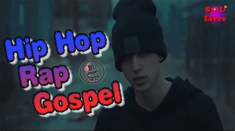 Top 10 Musicas Hiphop E Rap Gospel 4 Youtube