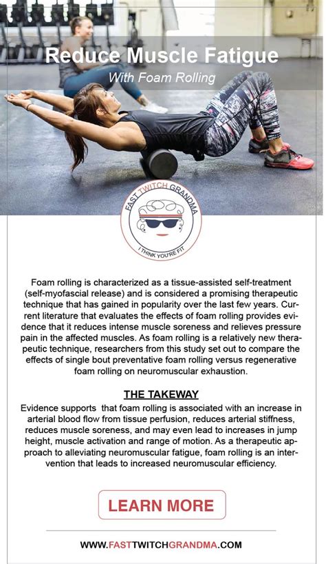 Reduce Muscle Fatigue With Foam Rolling Foreverfitscience Muscle Fatigue Myofascial Release
