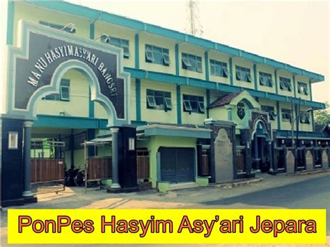 Mengenal Pondok Pesantren Hasyim Asy Ari Jepara Lokasi