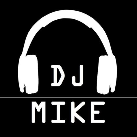 Stream Dj Mike Music Music Listen To Songs Albums Playlists For
