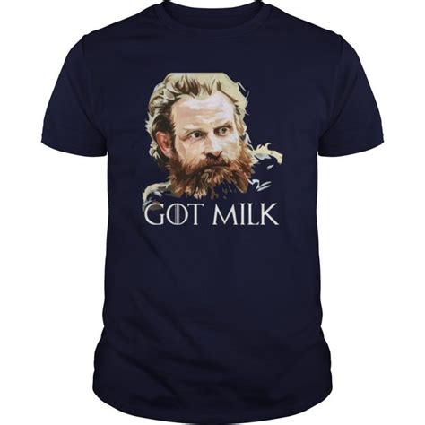 Tormund Got Milk Game Of Thrones T Shirt Tormund Got Religious Intolerance Game Of Thrones