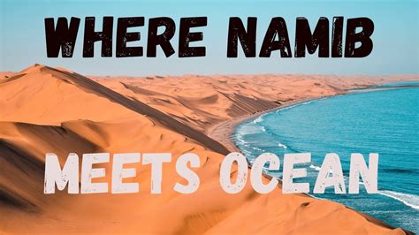 Namibian West Coast Is Where Namib Desert Meets Atlantic Ocean In